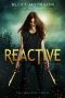 [The Elite Trials 01] • Reactive · A Young Adult Dystopian Romance